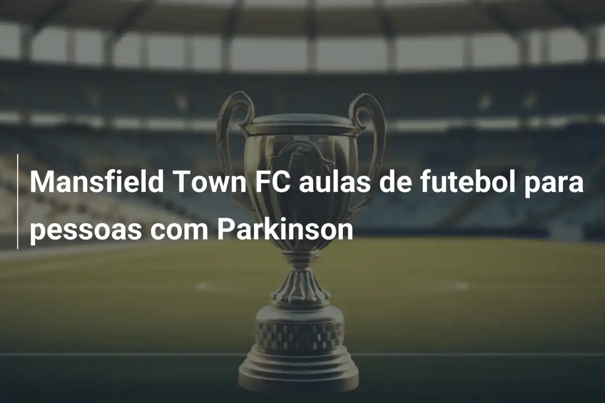 Mansfield Town FC aulas de futebol para pessoas com Parkinson