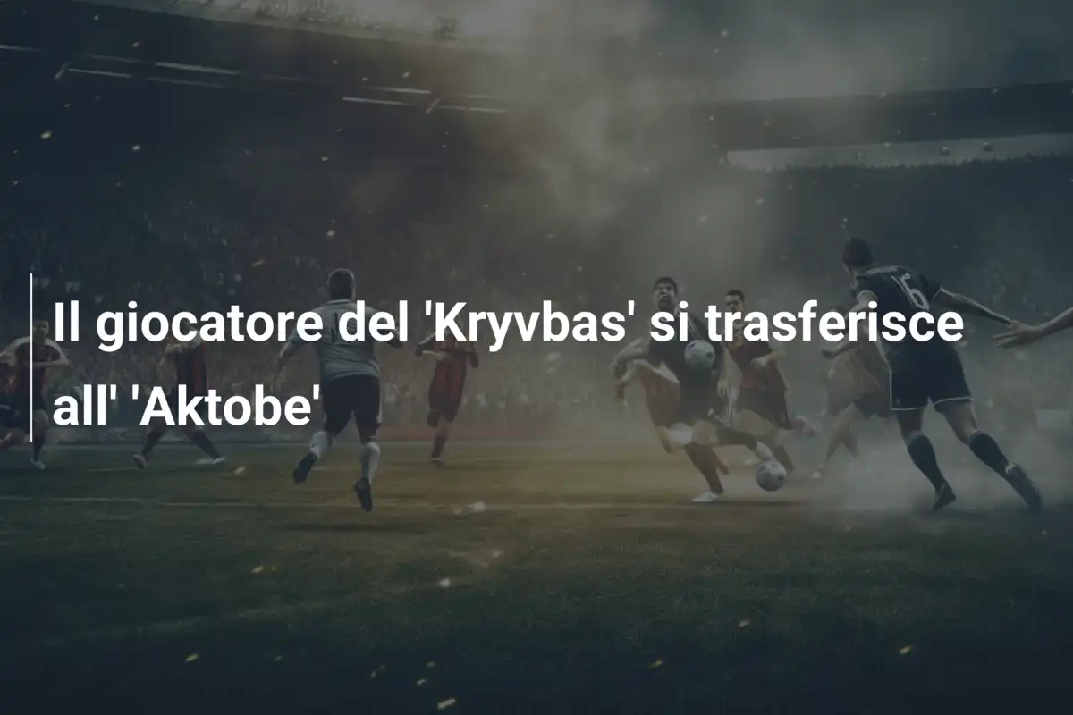Il giocatore del 'Kryvbas' si trasferisce all' 'Aktobe'