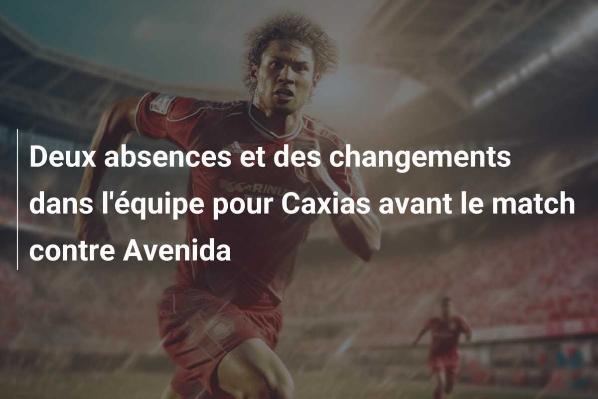 Deux absences et des changements dans l'équipe pour Caxias avant le match contre Avenida