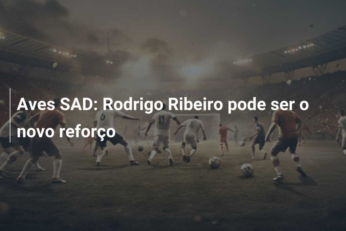 Aves SAD: Rodrigo Ribeiro pode ser o novo reforço