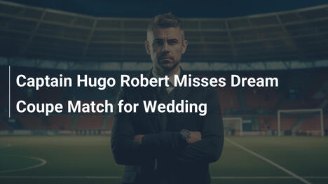 Capitano Hugo Robert Salta Partita dei Sogni per Matrimonio