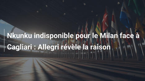 Nkunku indisponible pour le Milan face à Cagliari : Allegri révèle la raison