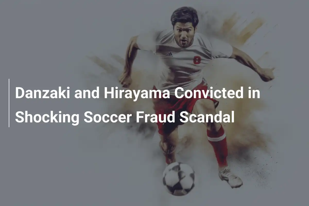 Danzaki e Hirayama Condannati: Uno Scandalo di Frode Scuote il Calcio Australiano