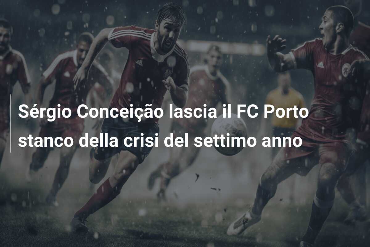 Sérgio Conceição lascia il FC Porto stanco della crisi del settimo anno
