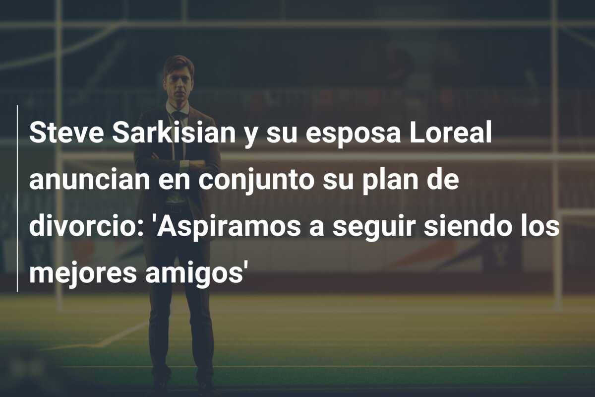Steve Sarkisian y su esposa Loreal anuncian en conjunto su plan de divorcio: ‘Aspiramos a seguir siendo los mejores amigos’