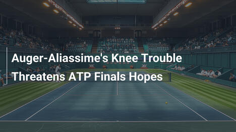 Auger-Aliassimes Knieprobleme bedrohen ATP-Finals-Hoffnungen