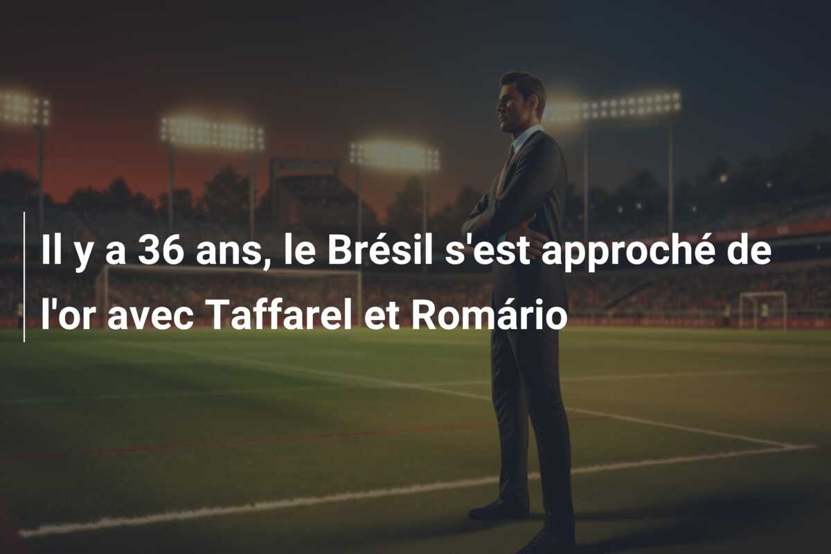 Il y a 36 ans, le Brésil s’est approché de l’or avec Taffarel et Romário