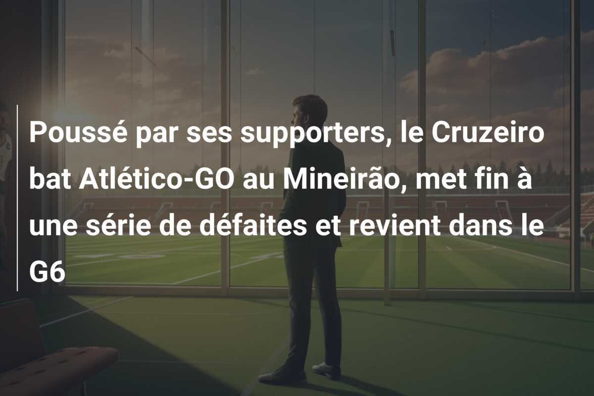 Poussé par ses supporters, le Cruzeiro bat Atlético-GO au Mineirão, met fin à une série de défaites et revient dans le G6