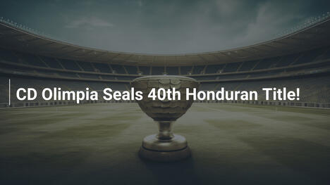 Olimpia Conquista il 40° Titolo Honduregno!