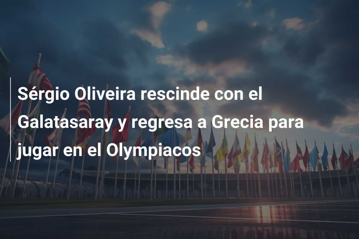 Sérgio Oliveira rescinde con el Galatasaray y regresa a Grecia para jugar en el Olympiacos