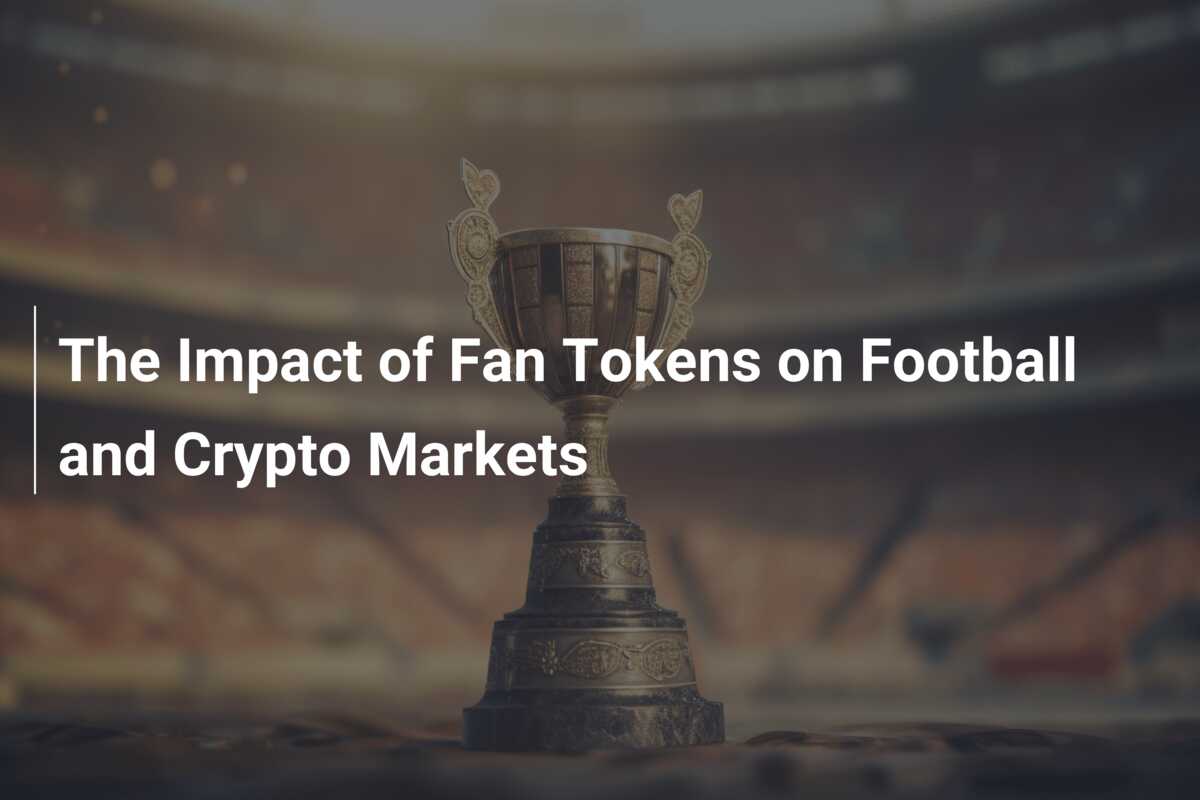 Impactul tokenurilor fanilor asupra fotbalului și piețelor cripto