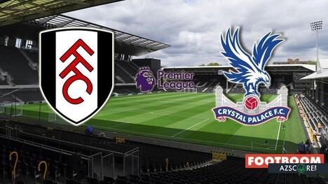Fulham vs Crystal Palace: Prediction and Match Preview