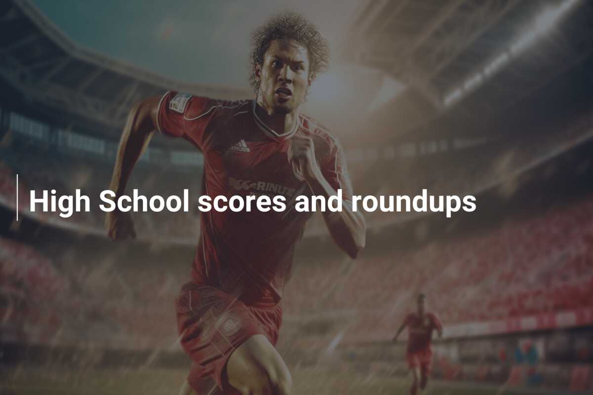 High School scores and roundups
