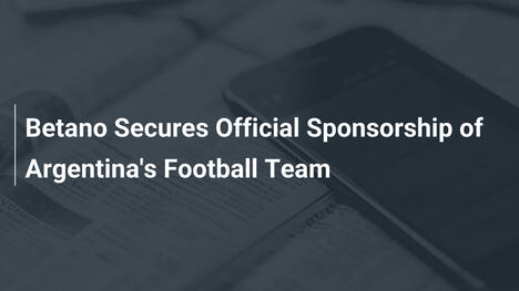 Betano Secures Official Sponsorship of Argentina's Football Team
