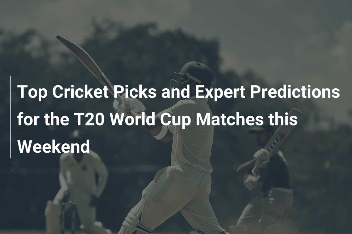 Top Cricket Picks and Expert Predictions for the T20 World Cup Matches