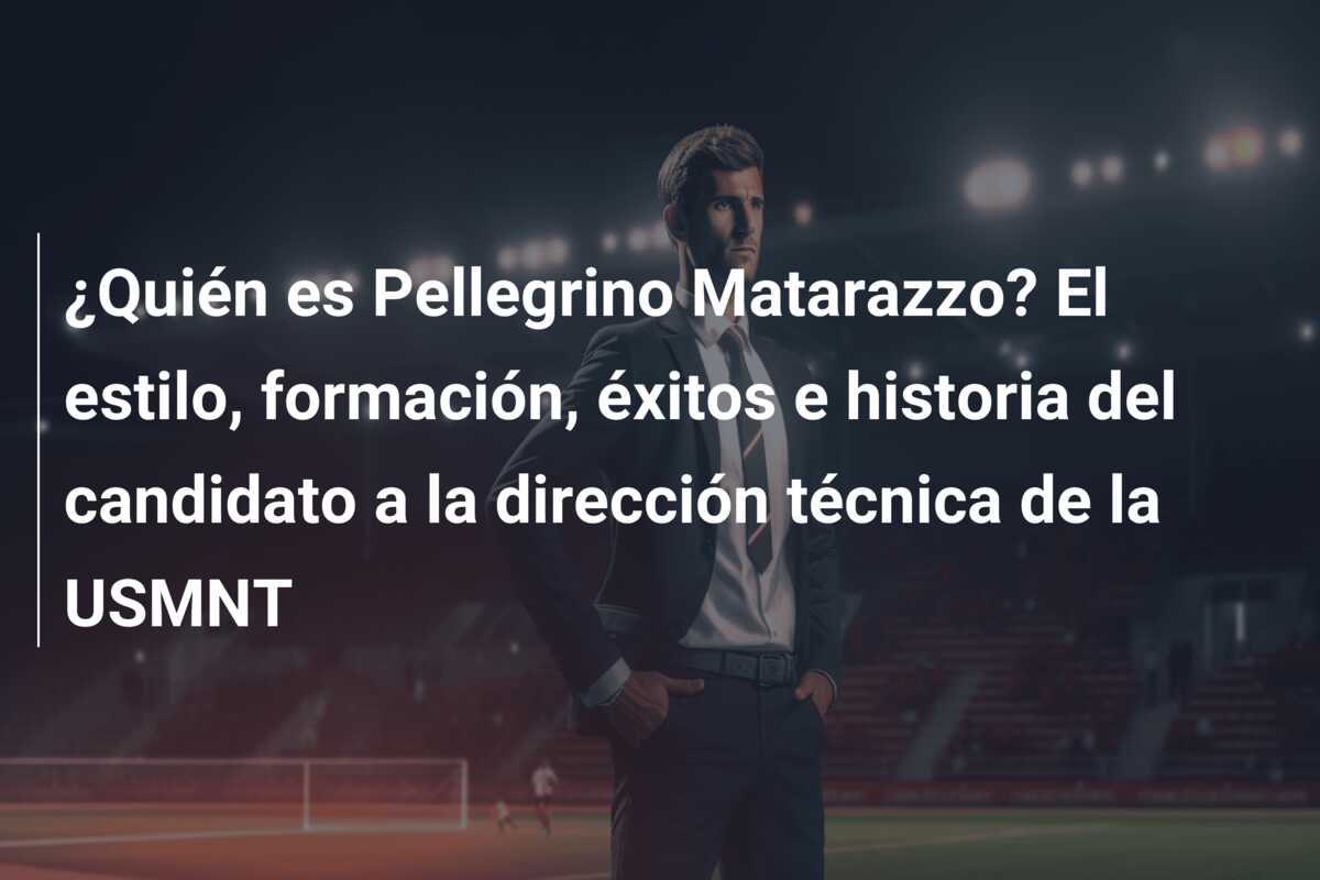 ¿Quién es Pellegrino Matarazzo? El estilo, formación, éxitos e historia del candidato a la dirección técnica de la USMNT
