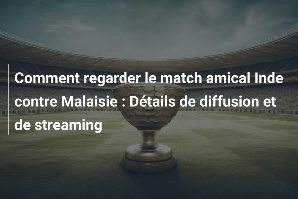Comment regarder le match amical Inde contre Malaisie : Détails de diffusion et de streaming