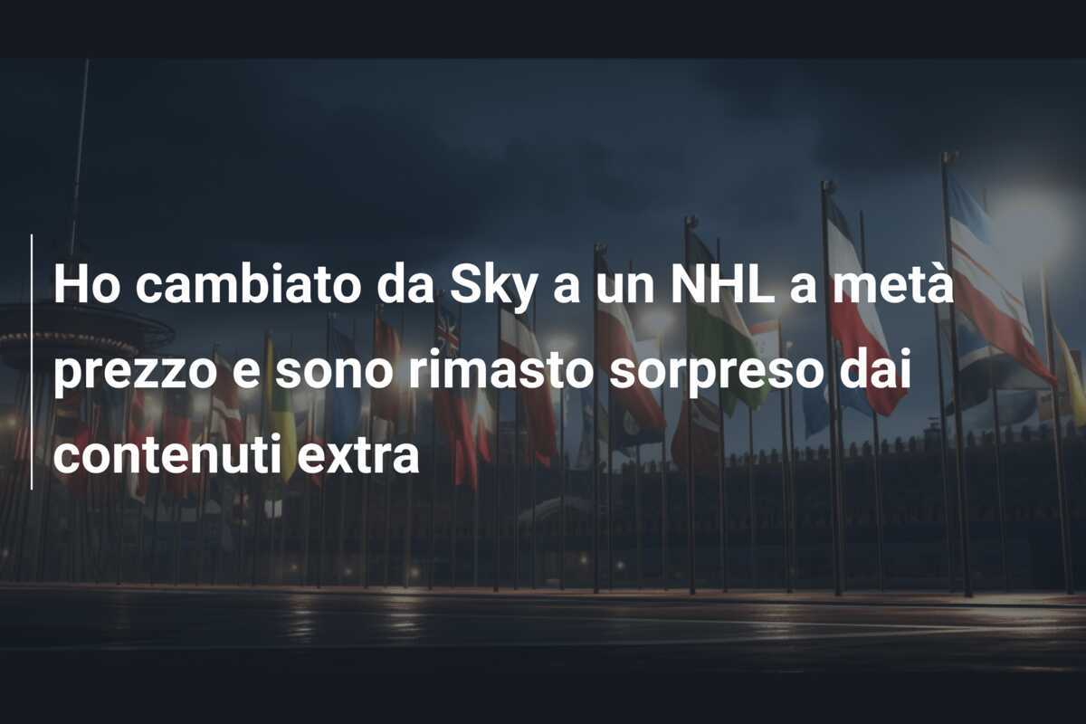 Ho cambiato da Sky a un NHL a metà prezzo e sono rimasto sorpreso dai contenuti extra
