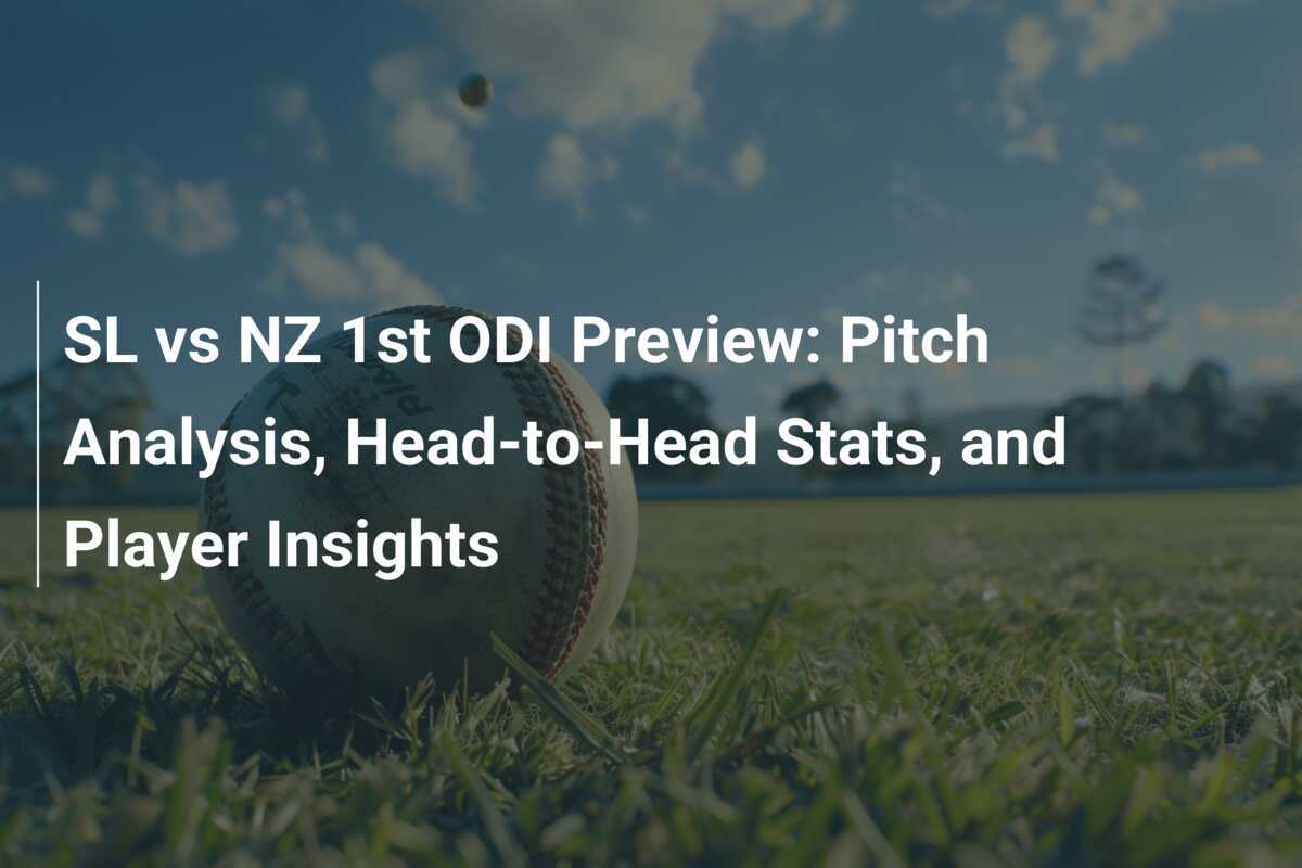 SL vs NZ 1st ODI Preview: Pitch Analysis, Head-to-Head Stats, and ...