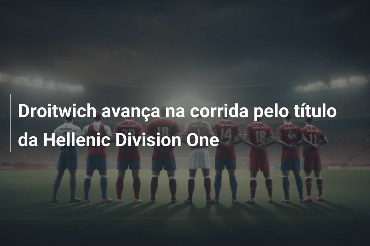 Droitwich avança na corrida pelo título da Hellenic Division One