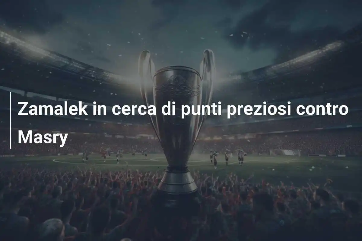 Zamalek in cerca di punti preziosi contro Masry
