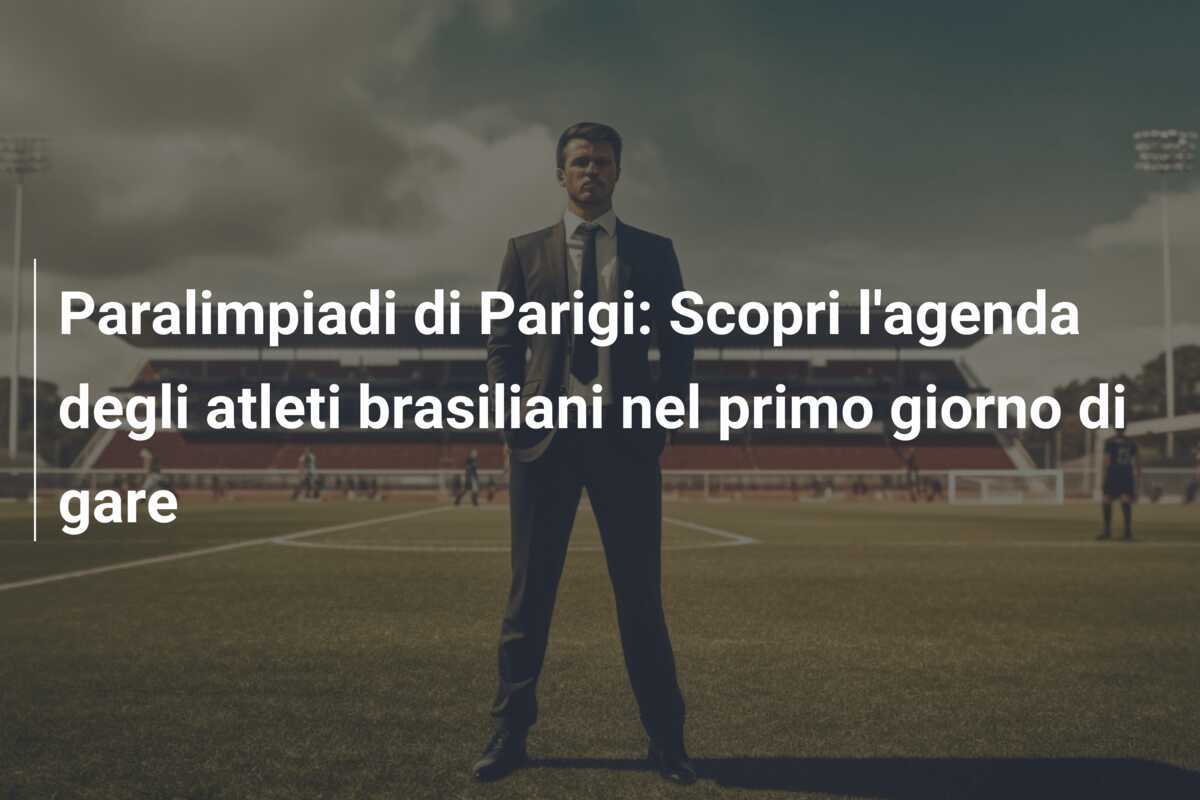 Paralimpiadi di Parigi: Scopri l’agenda degli atleti brasiliani nel primo giorno di gare