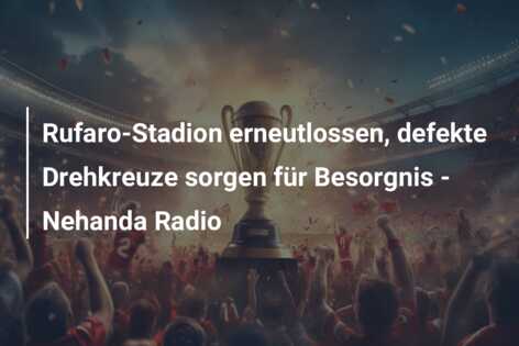 Rufaro-Stadion erneutlossen, defekte Drehkreuze sorgen für Besorgnis – Nehanda Radio
