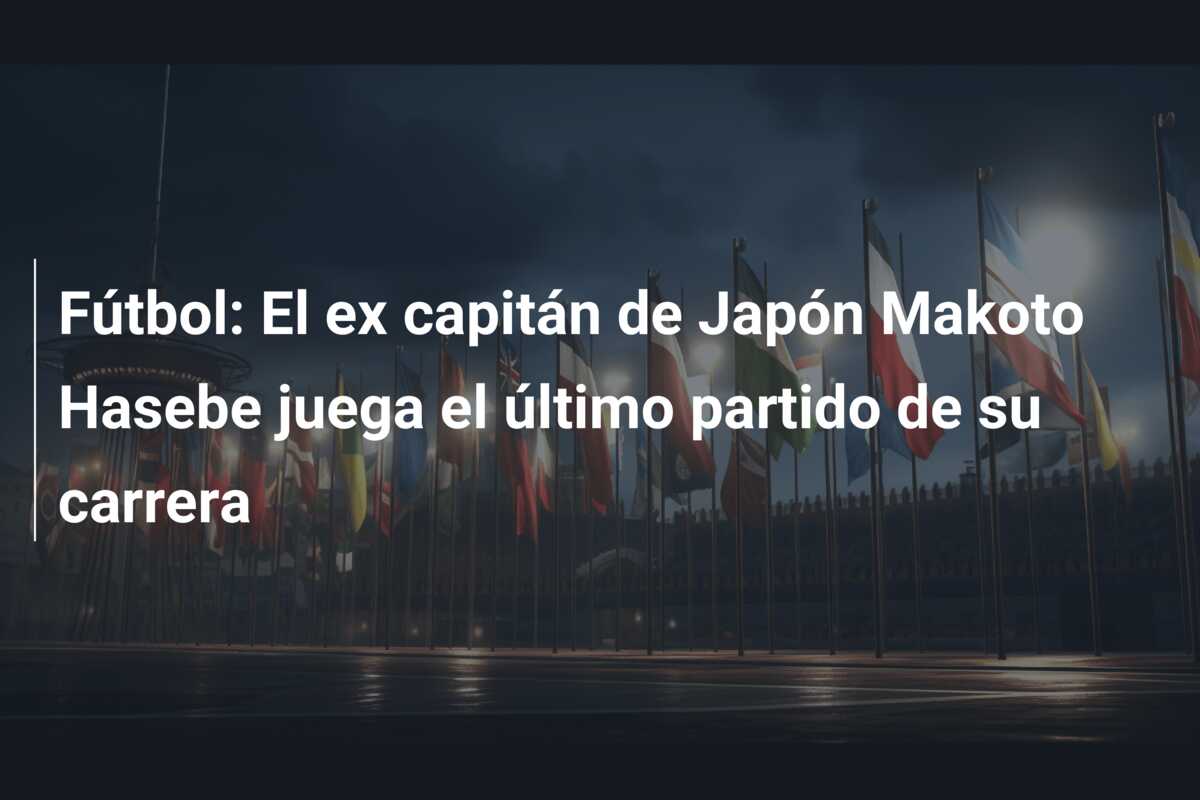 Fútbol: El ex capitán de Japón Makoto Hasebe juega el último partido de su carrera
