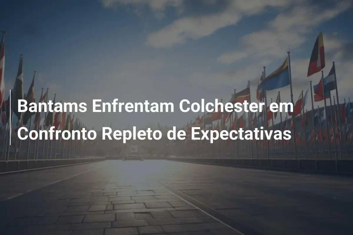 Bantams Enfrentam Colchester em Confronto Repleto de Expectativas