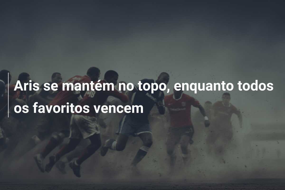 Aris se mantém no topo, enquanto todos os favoritos vencem