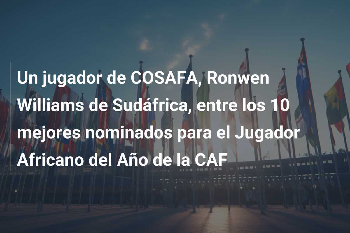 Un jugador de COSAFA, Ronwen Williams de Sudáfrica, entre los 10 mejores nominados para el Jugador Africano del Año de la CAF