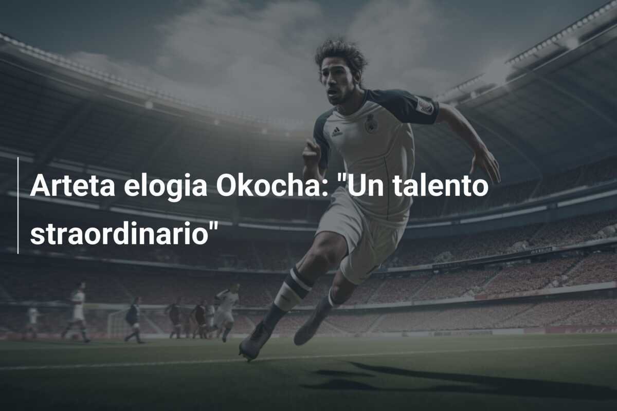 Arteta elogia Okocha: "Un talento straordinario"