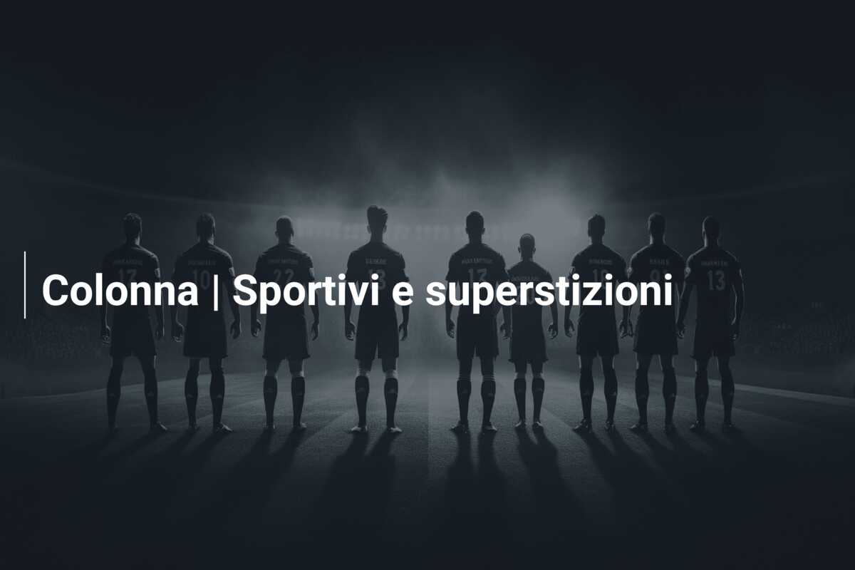 Colonna | Sportivi e superstizioni