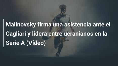 Malinovsky firma una asistencia ante el Cagliari y lidera entre ucranianos en la Serie A (Vídeo)