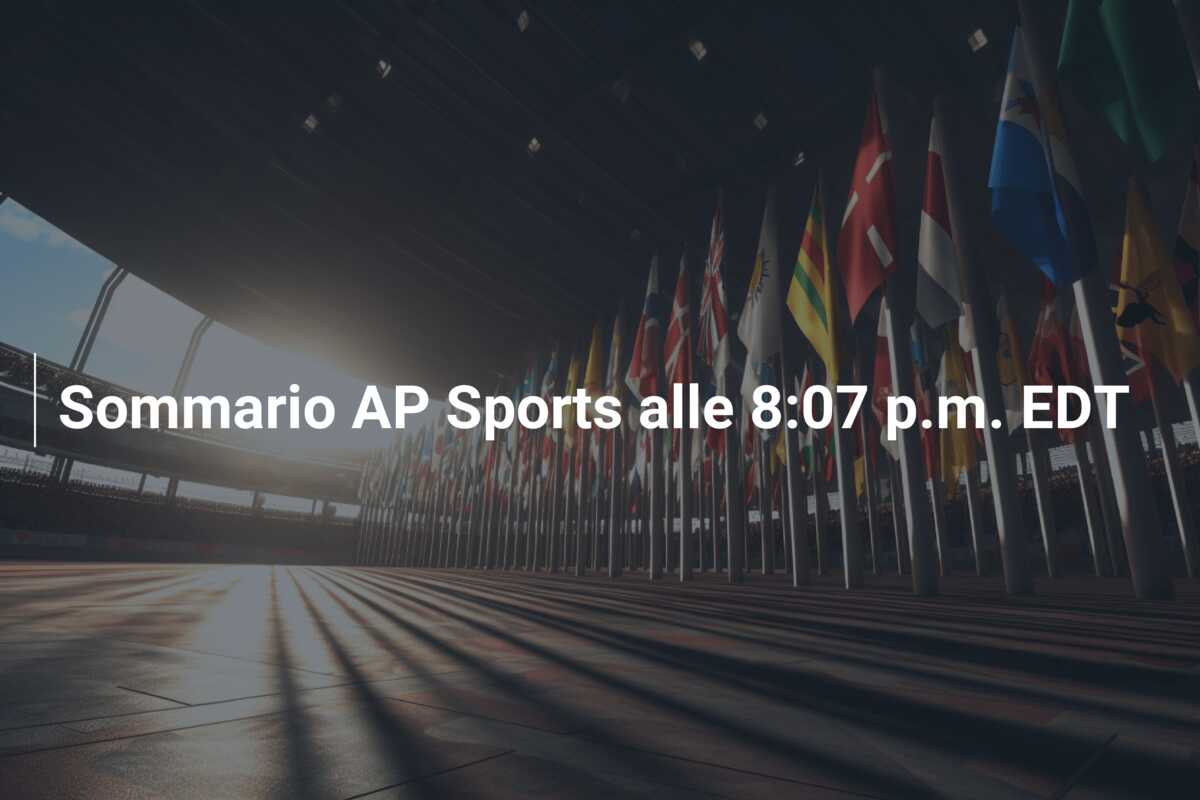 Sommario AP Sports alle 8:07 p.m. EDT