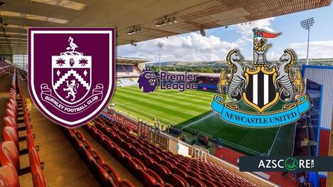 Burnley vs Newcastle: Predicție și Previzualizare Meci