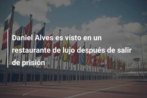 Daniel Alves es visto en un restaurante de lujo después de salir de prisión