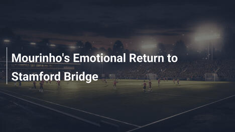 Il Ritorno Emozionale di Mourinho a Stamford Bridge