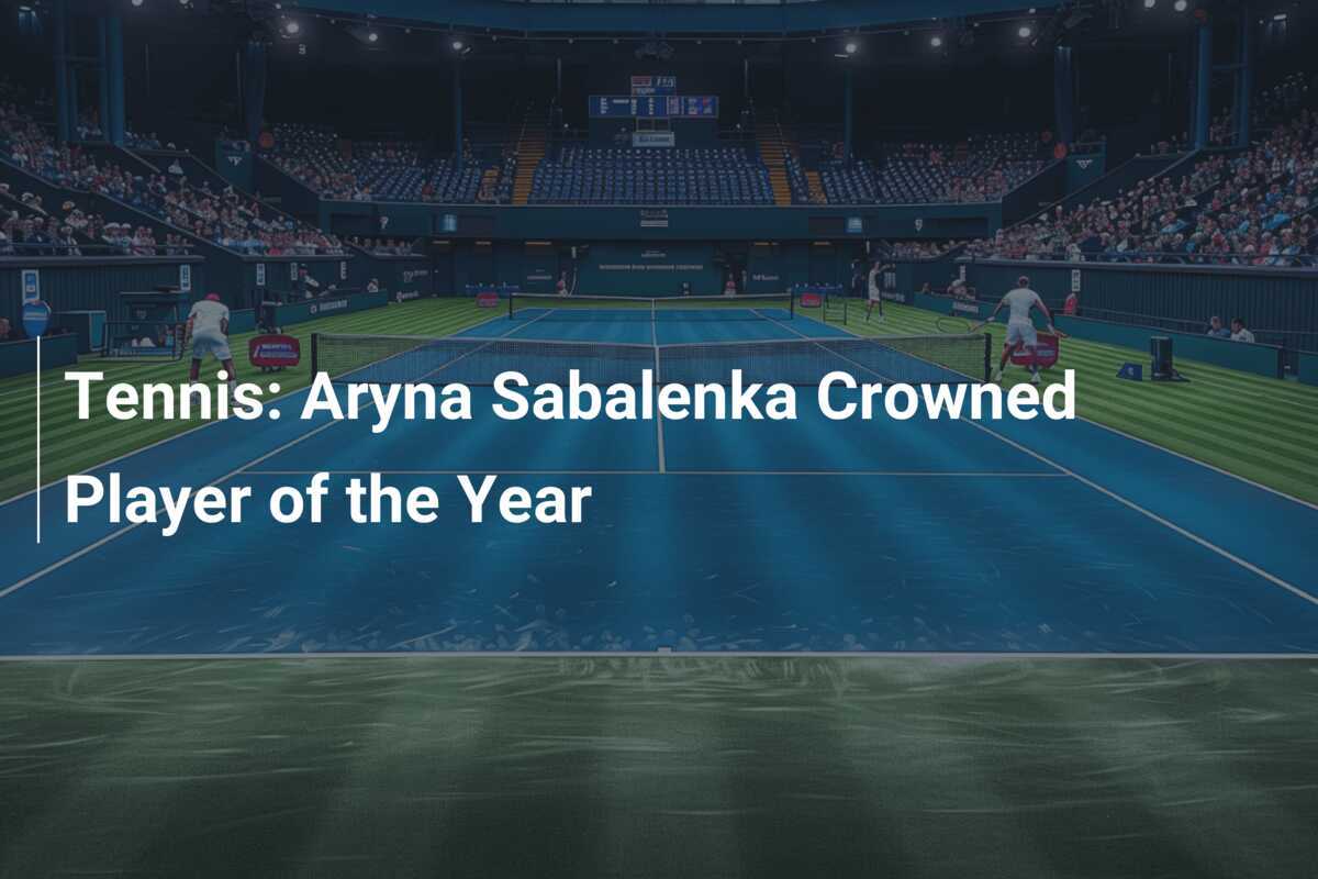 Tennis: Aryna Sabalenka zur Spielerin des Jahres gekrönt