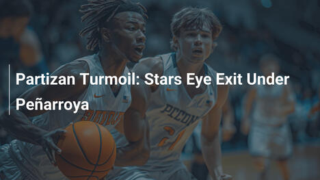 Tumult bei Partizan: Stars planen Ausstieg unter Peñarroya