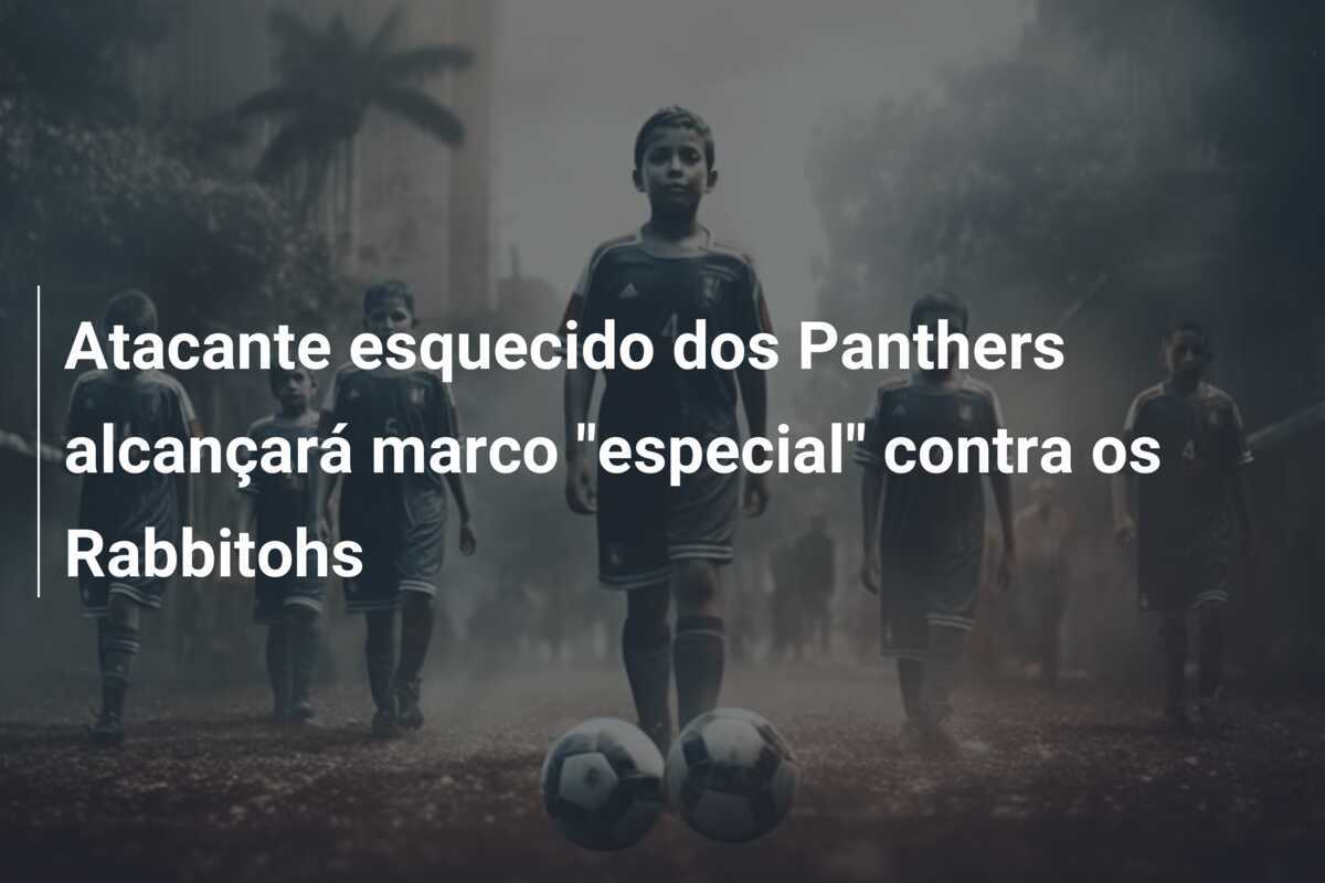 Atacante esquecido dos Panthers alcançará marco “especial” contra os Rabbitohs