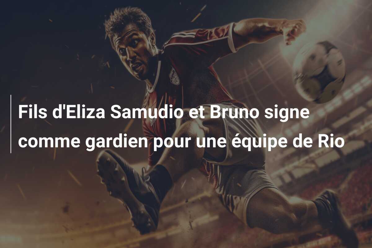 Fils d’Eliza Samudio et Bruno signe comme gardien pour une équipe de Rio