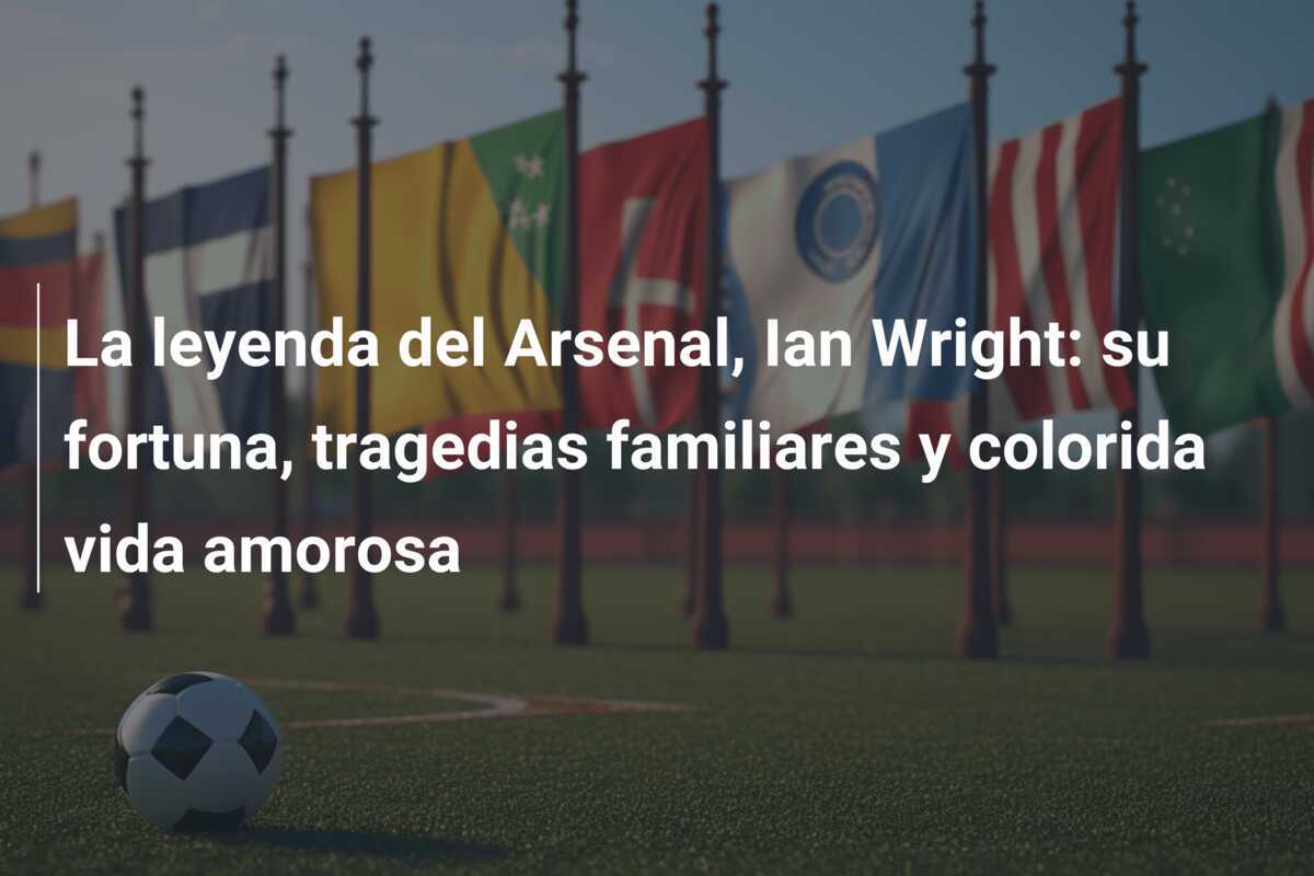 La leyenda del Arsenal, Ian Wright: su fortuna, tragedias familiares y colorida vida amorosa