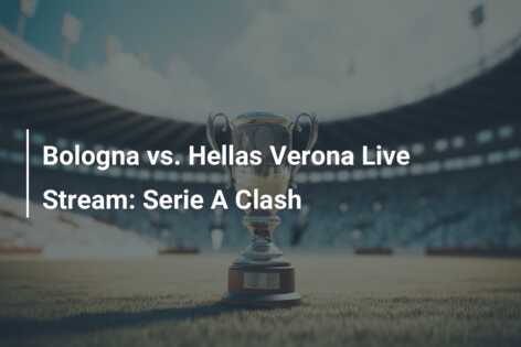 Bologna vs Hellas Verona Preview & Prediction