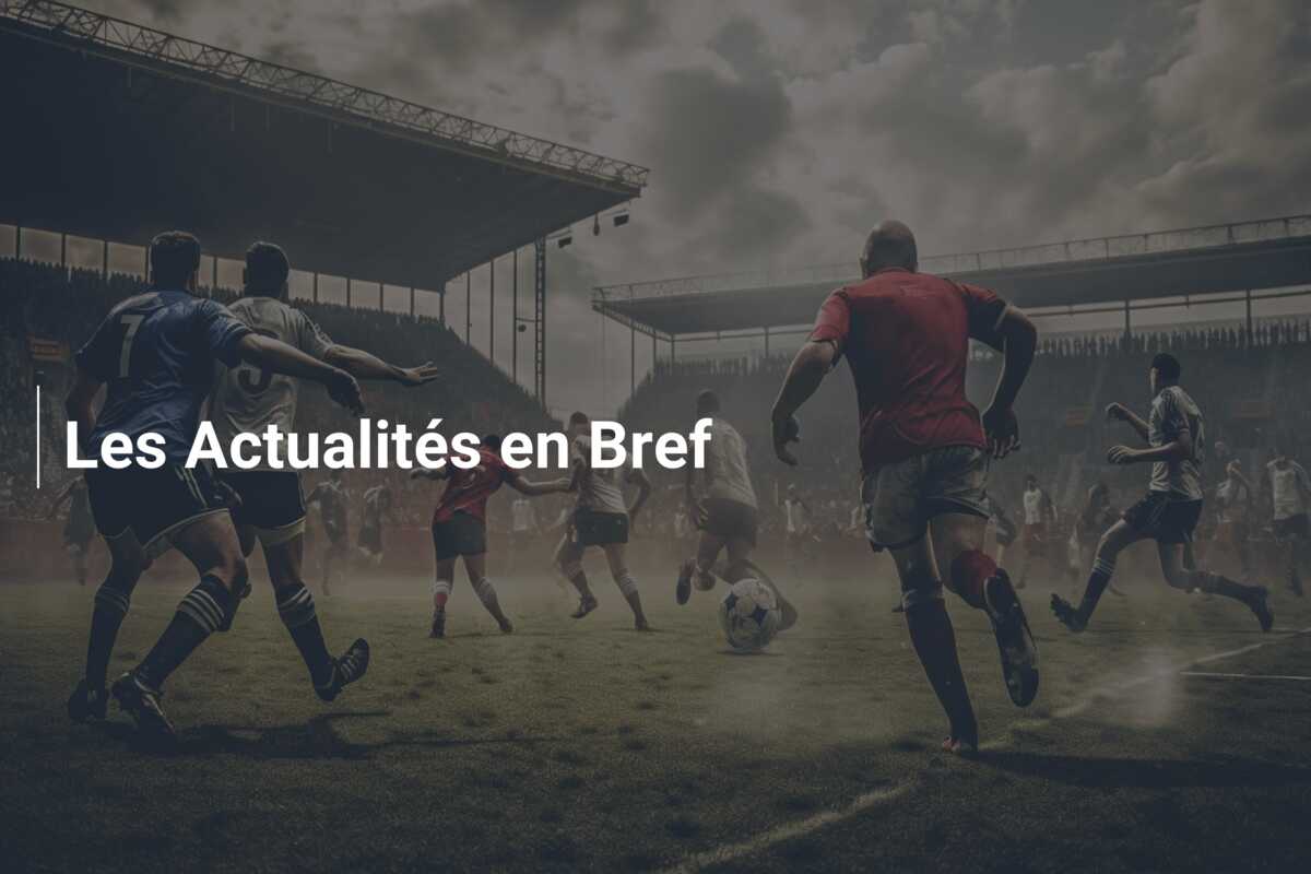 Les Actualités en Bref