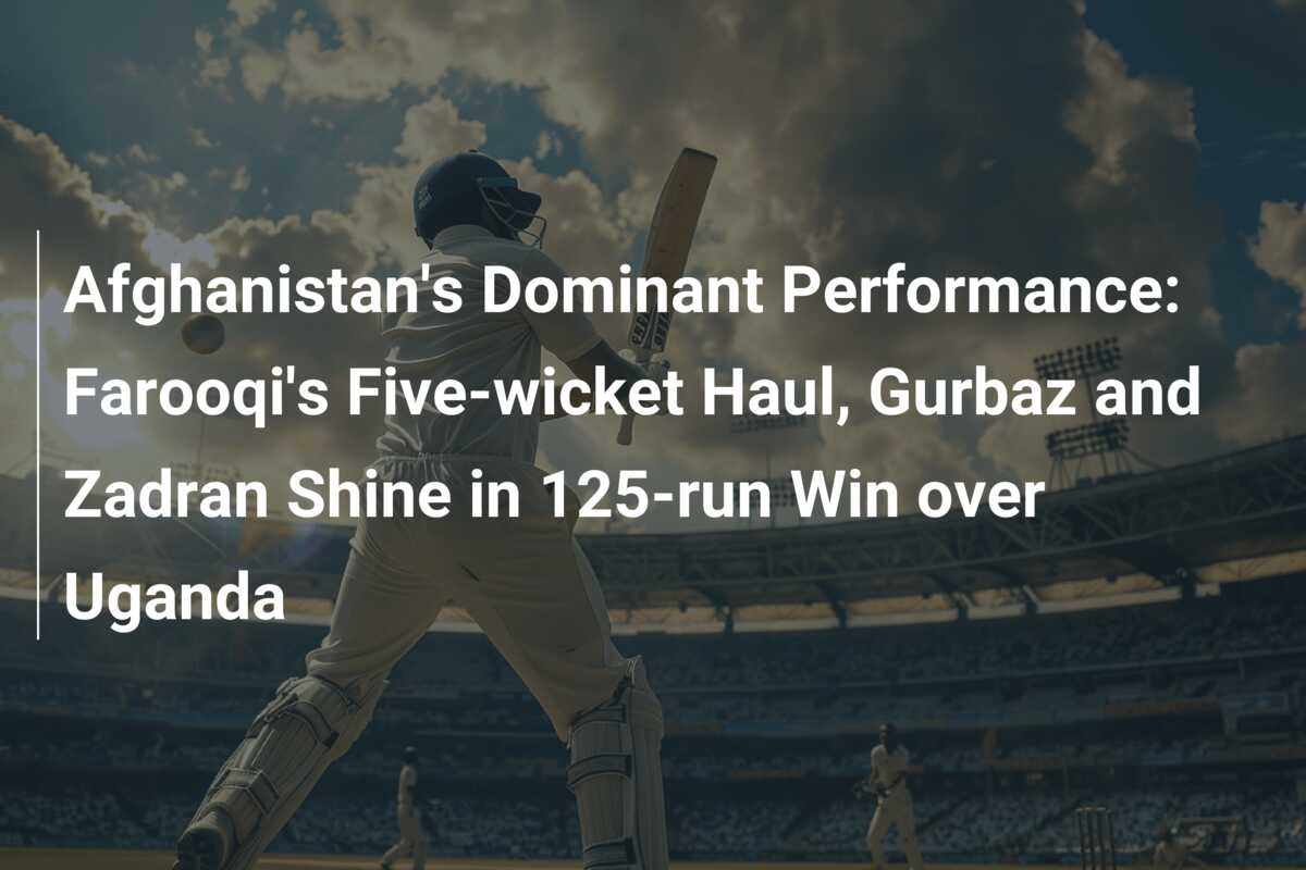 Afghanistan's Dominant Performance: Farooqi's Five-wicket Haul, Gurbaz ...