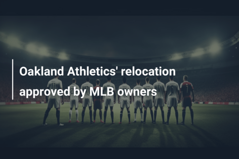 Oakland Athletics’ relocation approved by MLB owners