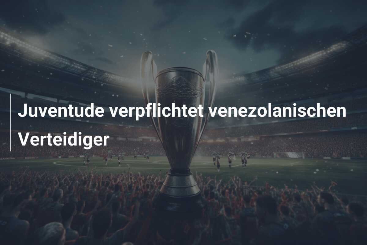 Juventude verpflichtet venezolanischen Verteidiger