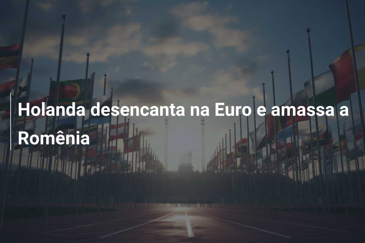 Holanda desencanta na Euro e amassa a Romênia