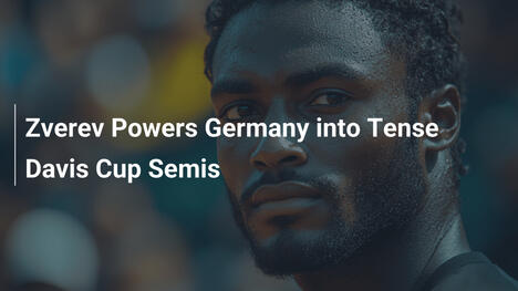 Zverev führt Deutschland in spannende Davis-Cup-Halbfinals